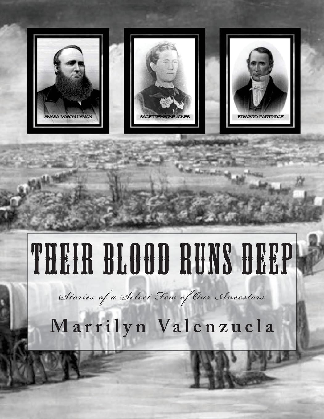 Their Blood Runs Deep: Stories of a Select Few of Our Ancestors Memories