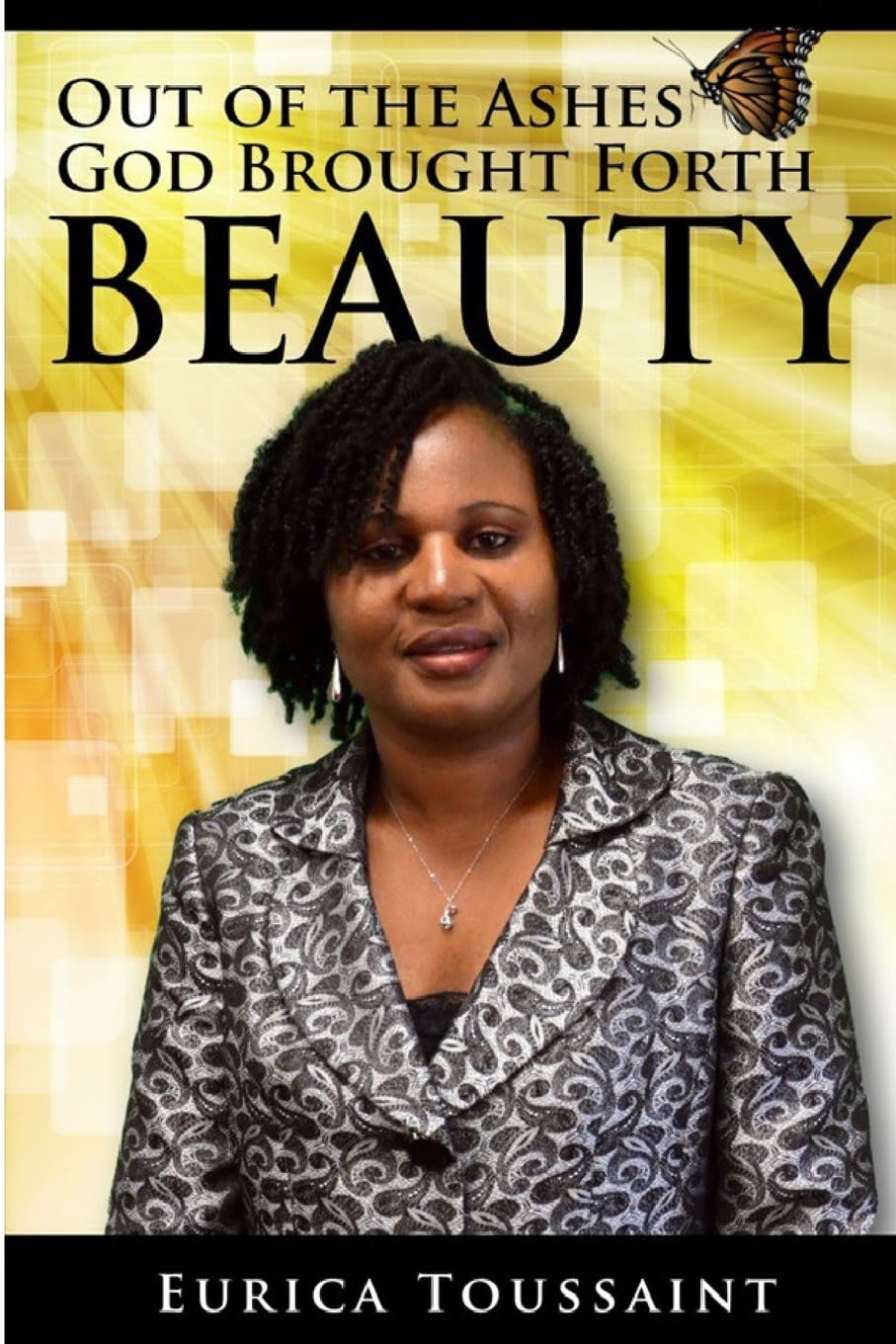 Out of the Ashes, God Brought Forth Beauty Memories