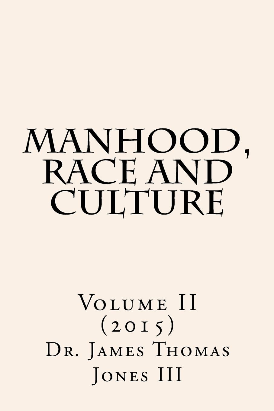 Manhood, Race and Culture: Dispatches from the Front Lines of Manhood, Race and Culture Social Sciences