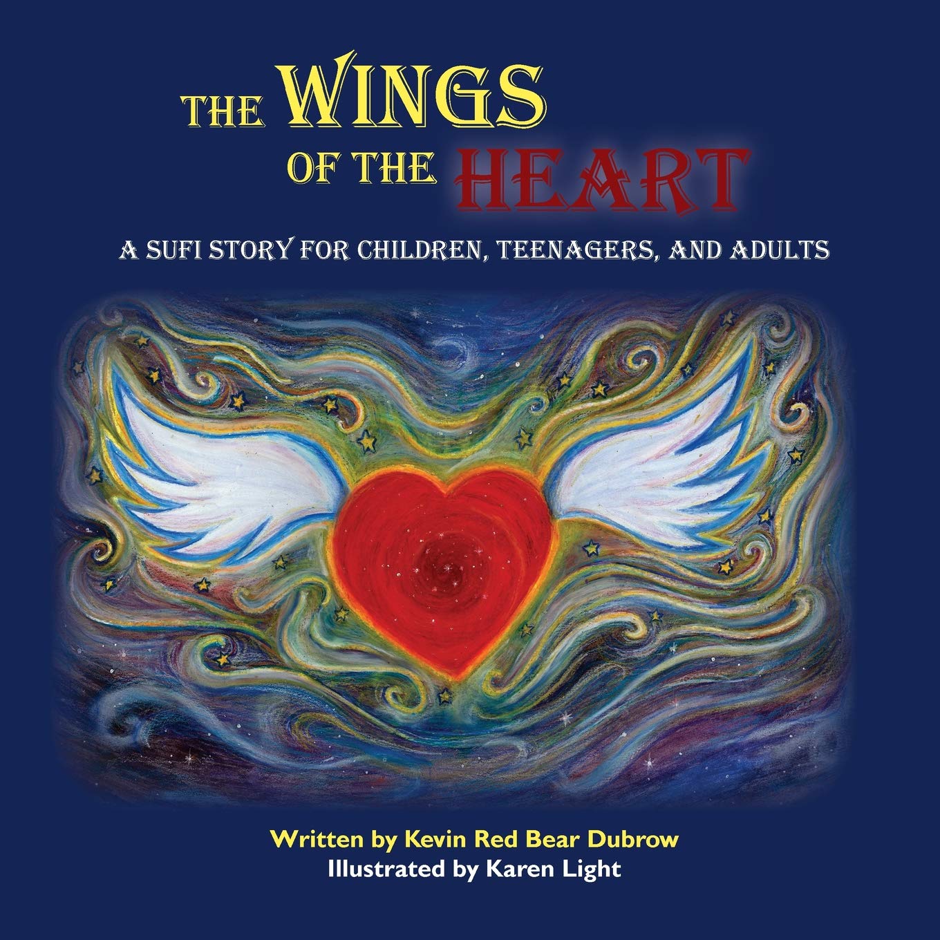 The Wings of the Heart: A Sufi Story for Children, Teenagers, and Adults Novels & Short Stories