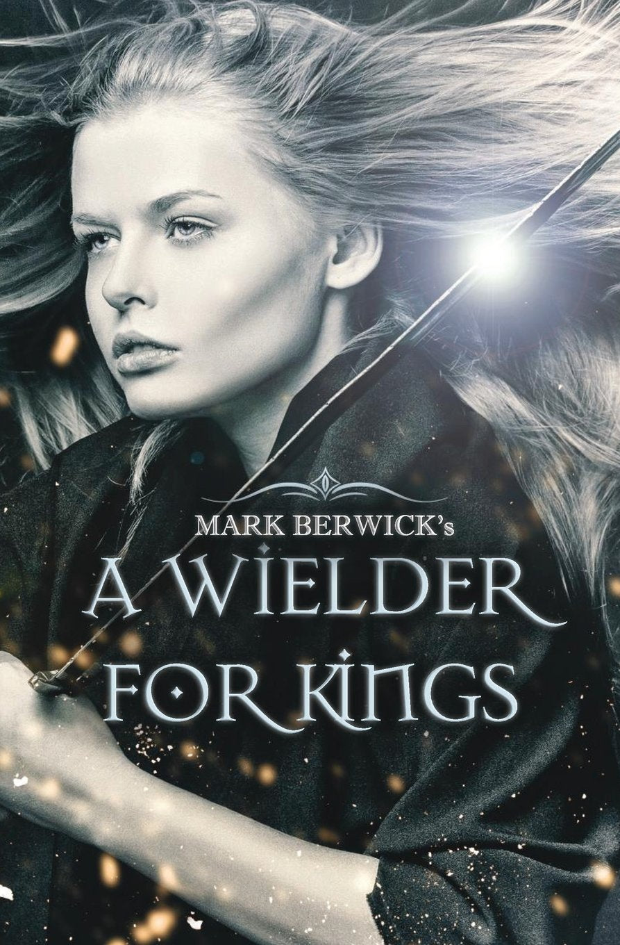 A Wielder for Kings (The Wielder Series, Band 1) Books