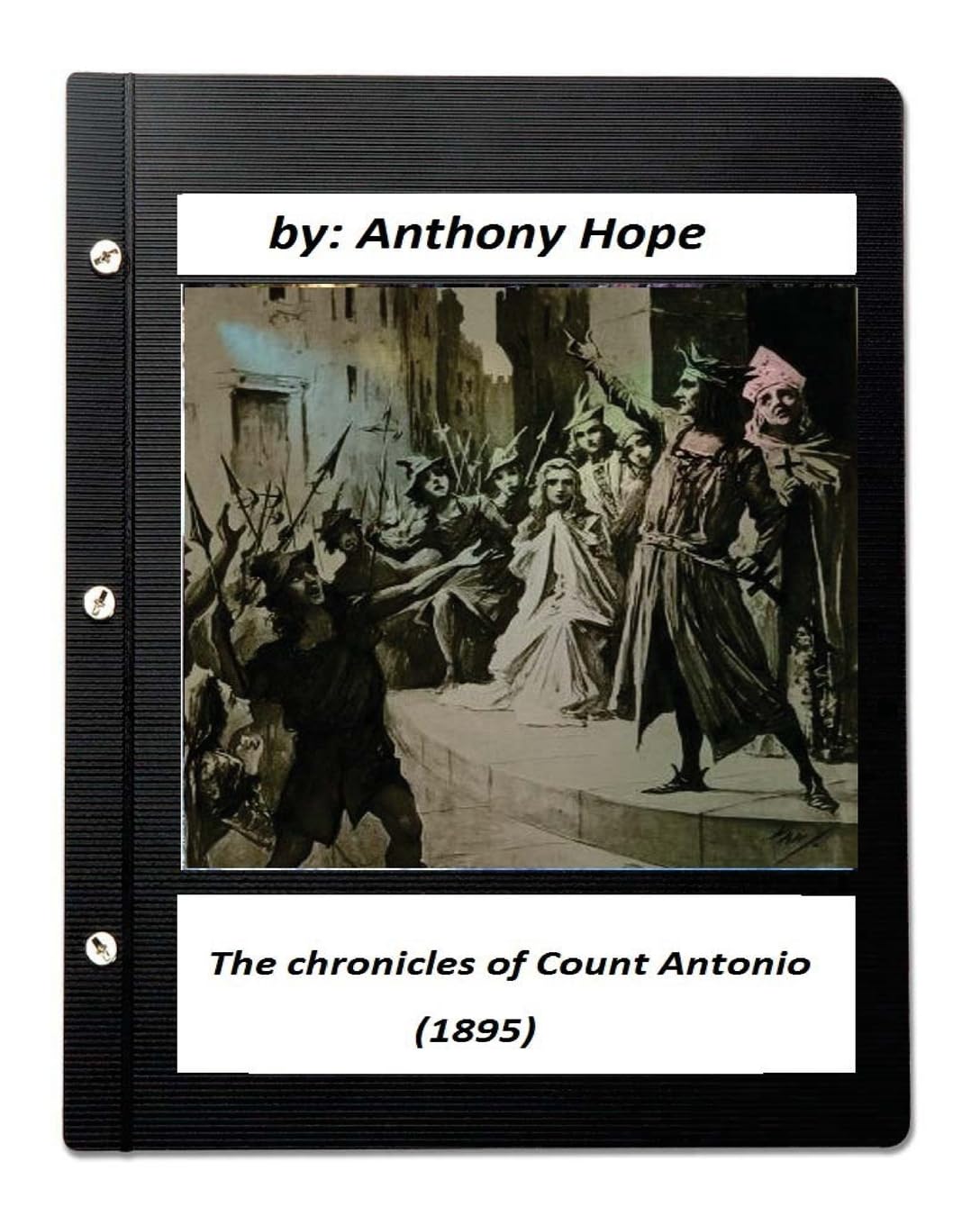 The chronicles of Count Antonio (1895) by Anthony Hope Contemporary literature