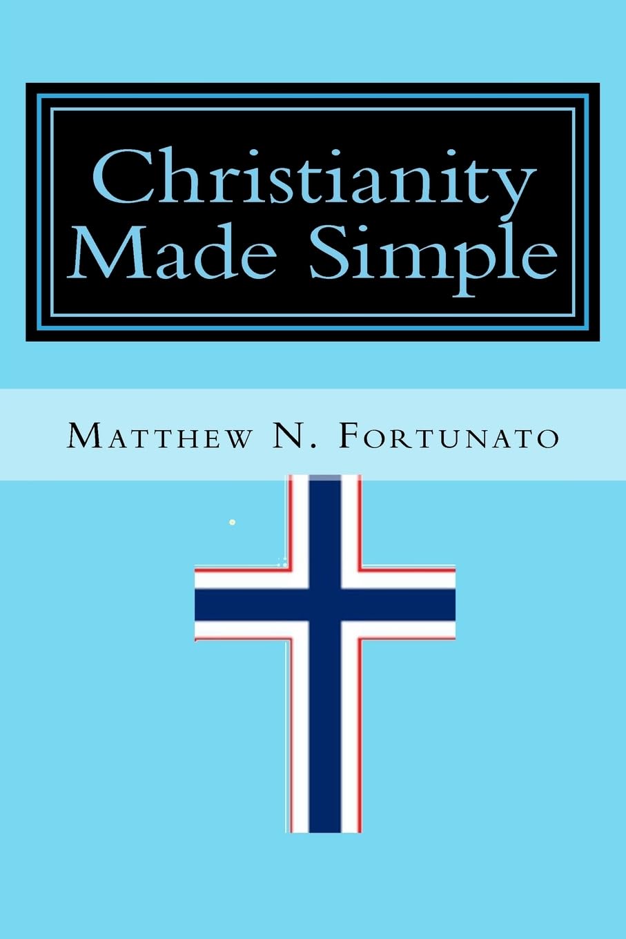 Christianity Made Simple: A Regular Parent’s Guide to Making Sense of Christianity, Answering the Hard Questions, and Building Lasting Values in the Modern World Parents & Children