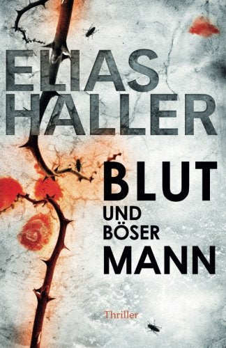 Blut und böser Mann: (Ein Erik-Donner-Thriller 3) Detective & CSI