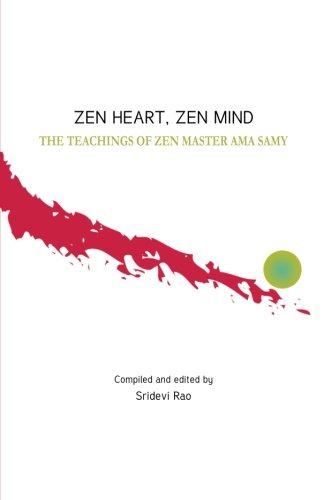 Zen Heart, Zen Mind: The Teachings of Zen Master Ama Samy Religion & Esotericism