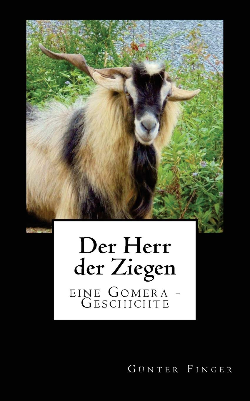 Der Herr der Ziegen: eine Gomera - Geschichte Contemporary literature