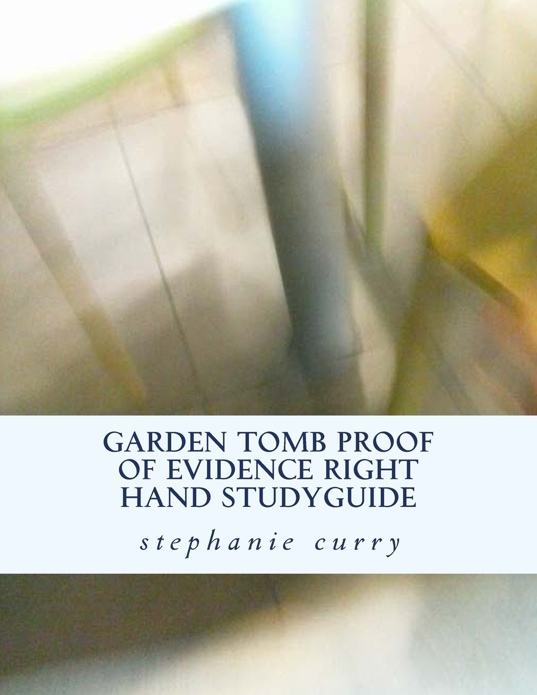 garden tomb proof of evidence right hand studyguide: jerusalem of the holy land studyguide proof of evidence Learning & Reference