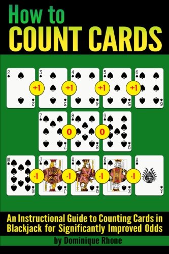 How to Count Cards: An Instructional Guide to Counting Cards in Blackjack for Significantly Improved Odds Leisure & Fun