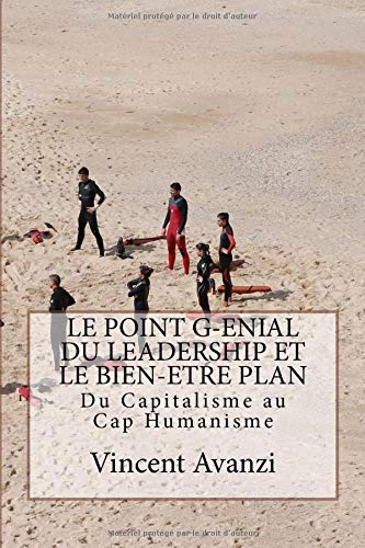 LE POINT GENIAL DU LEADERSHIP ET LE BIEN-ETRE PLAN: Du Capitalisme au Cap humanisme Business, Finance & Career