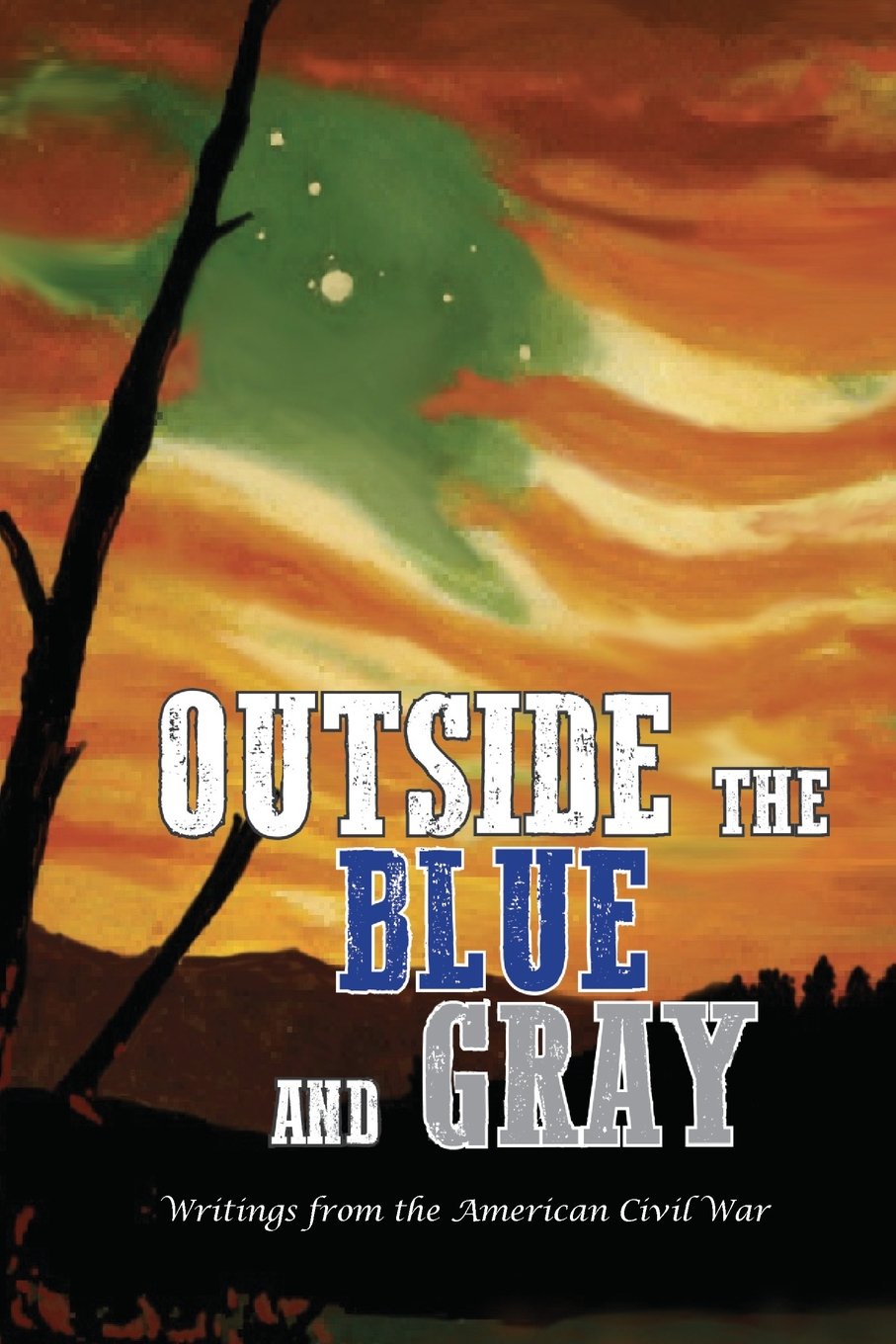 Outside the Blue and Gray: Writings from the American Civil War International