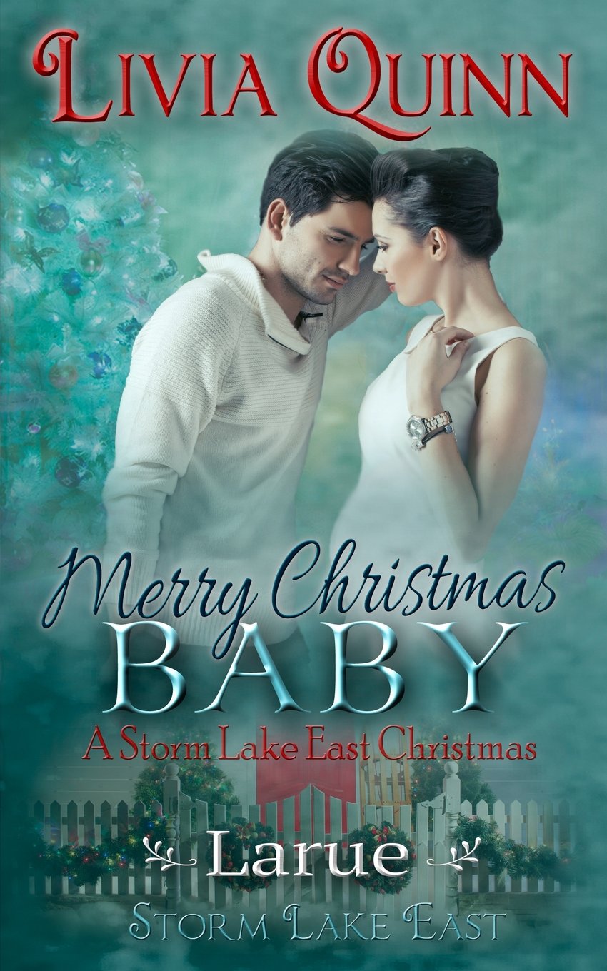 Merry Christmas, Baby: Larue (Storm Lake East, Band 3) Contemporary Romance