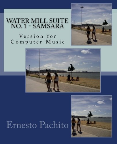 Water mill Suite no. 1 - Samsara: Version for Computer Music Sheet Music