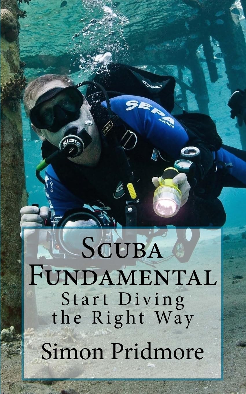 Scuba Fundamental: Start Diving the Right Way (The Scuba Series, Band 1) Leisure & Fun