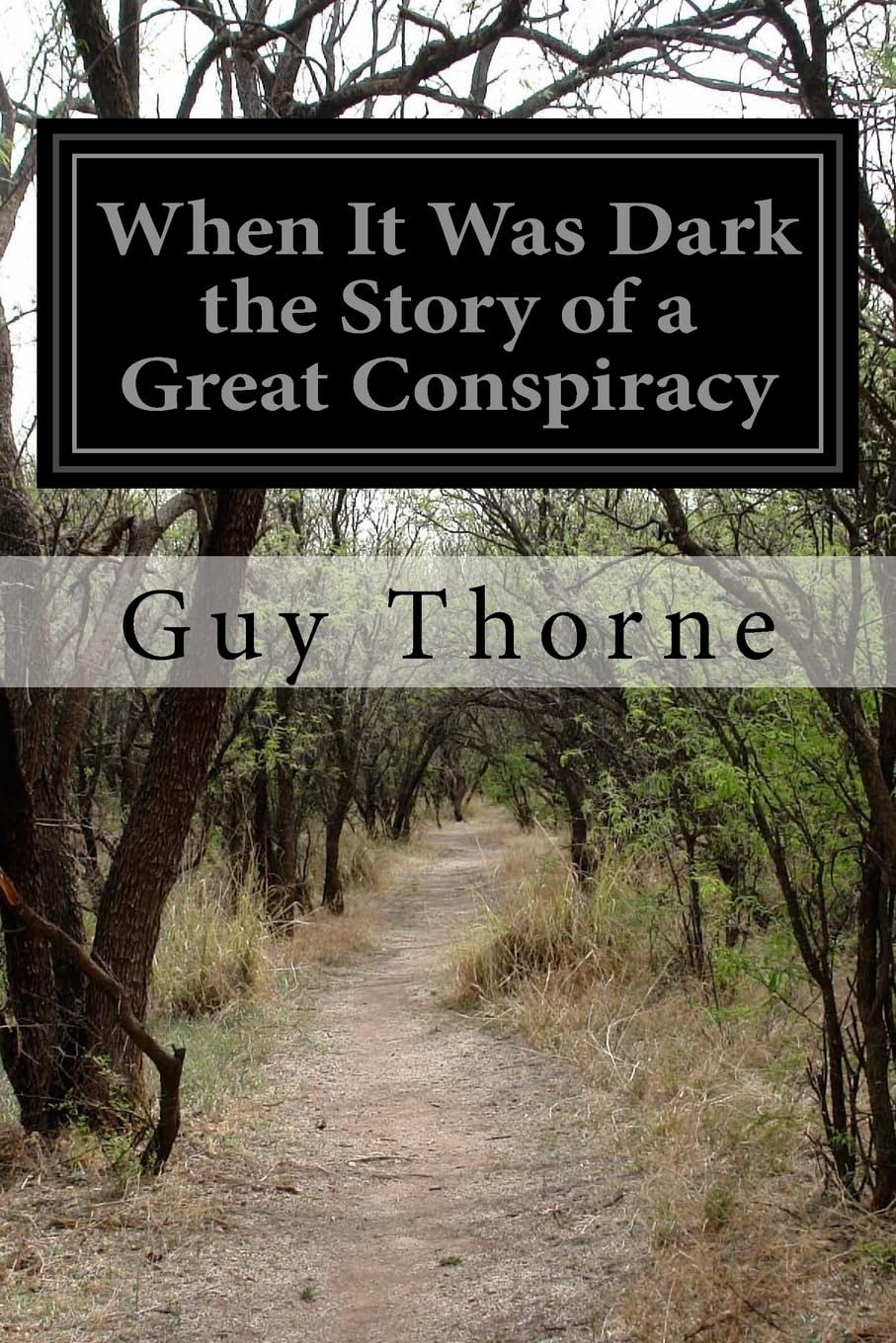 When It Was Dark the Story of a Great Conspiracy book