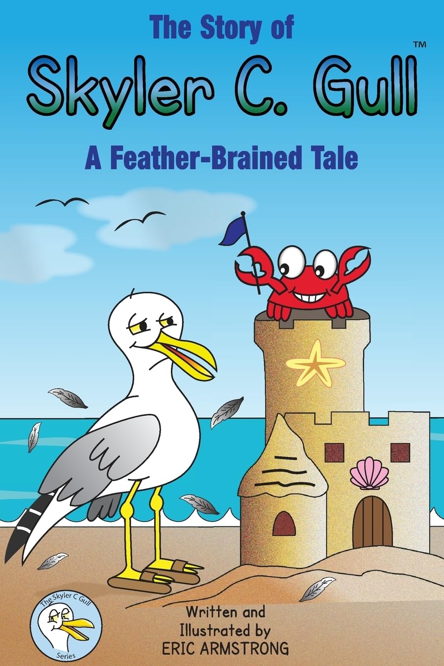 The Story of Skyler C. Gull: A Feather-Brained Tale (The Skyler C. Gull Series) Novels & Short Stories