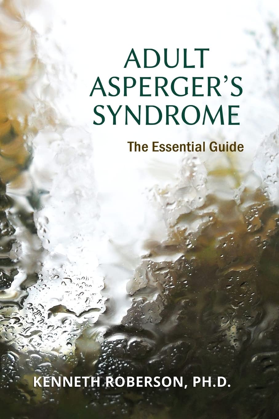 Adult Asperger's Syndrome: The Essential Guide: Adult Aspergers, Aspergers in adults, Adults with Aspergers Medicine