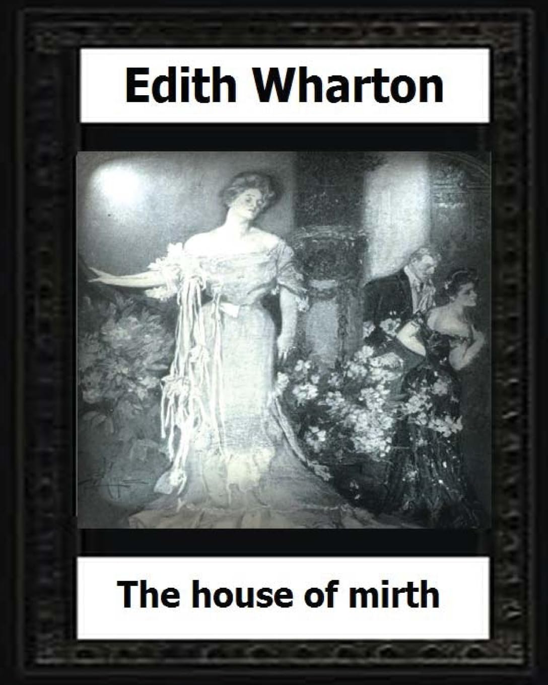 The House of Mirth (1905) by: Edith Wharton Contemporary literature