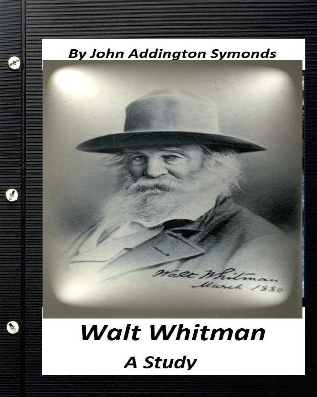 Walt Whitman : a study. By John Addington Symonds Contemporary literature
