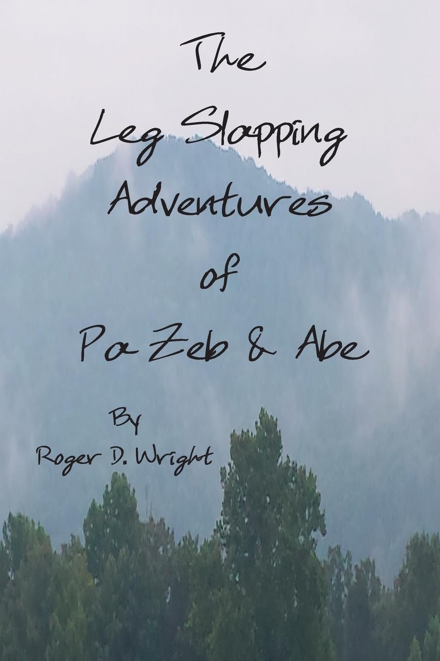 The Leg Slapping Adventures of Pa Zeb and Abe Humour & Satire