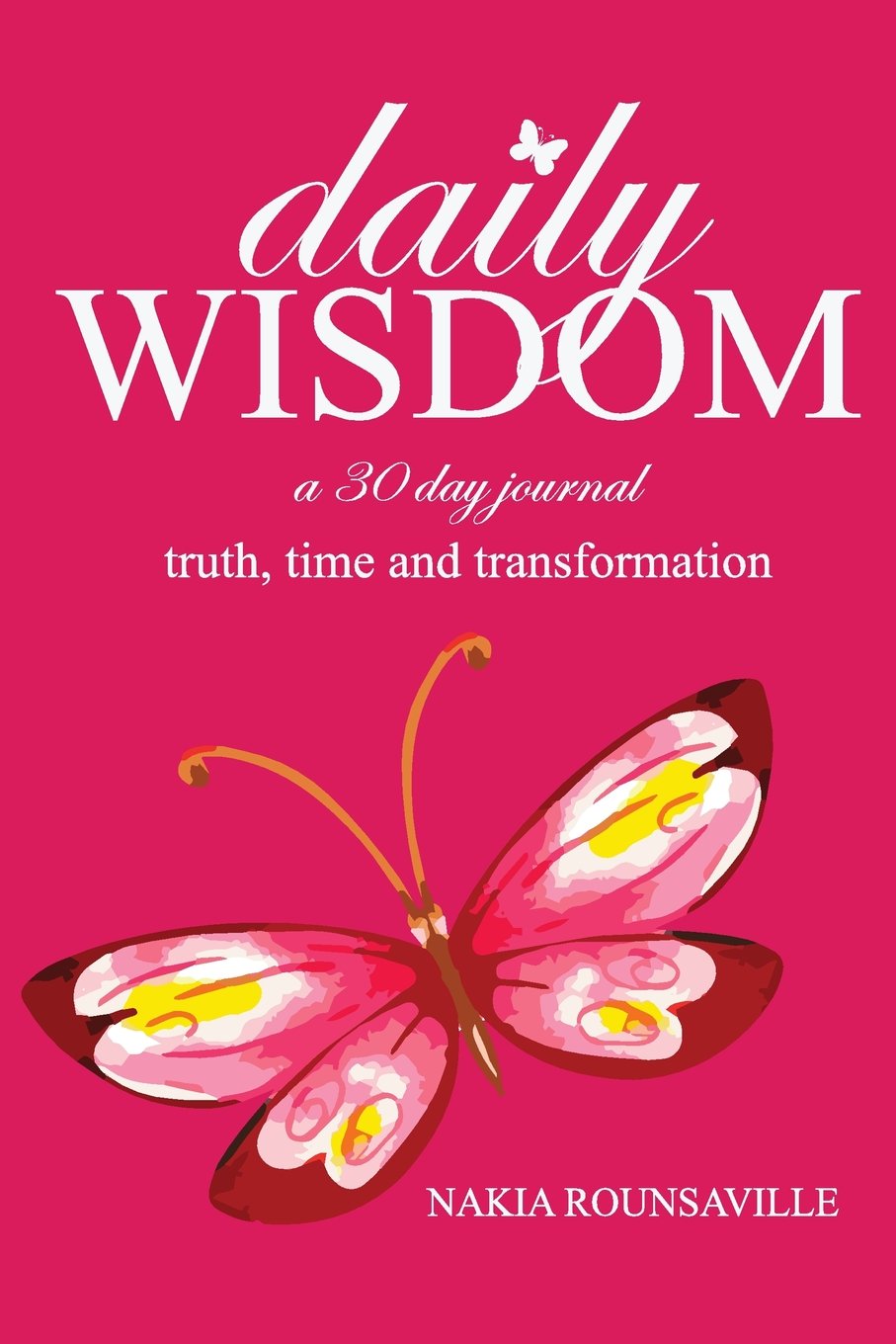 Daily Wisdom: A 30 Day Journal Self-help