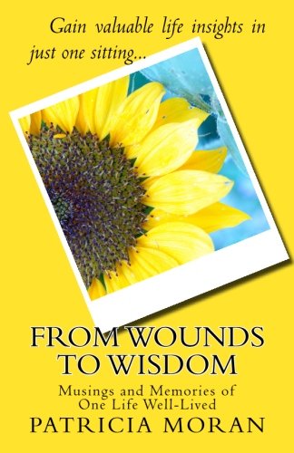 From Wounds to Wisdom: Musings and Memories of One Life Well-Lived Lifestyle