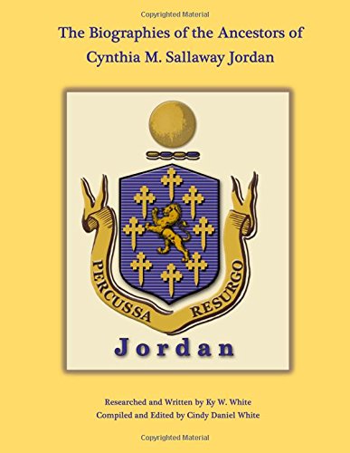 The Biographies of the Ancestors of Cynthia Jordan Politics & History