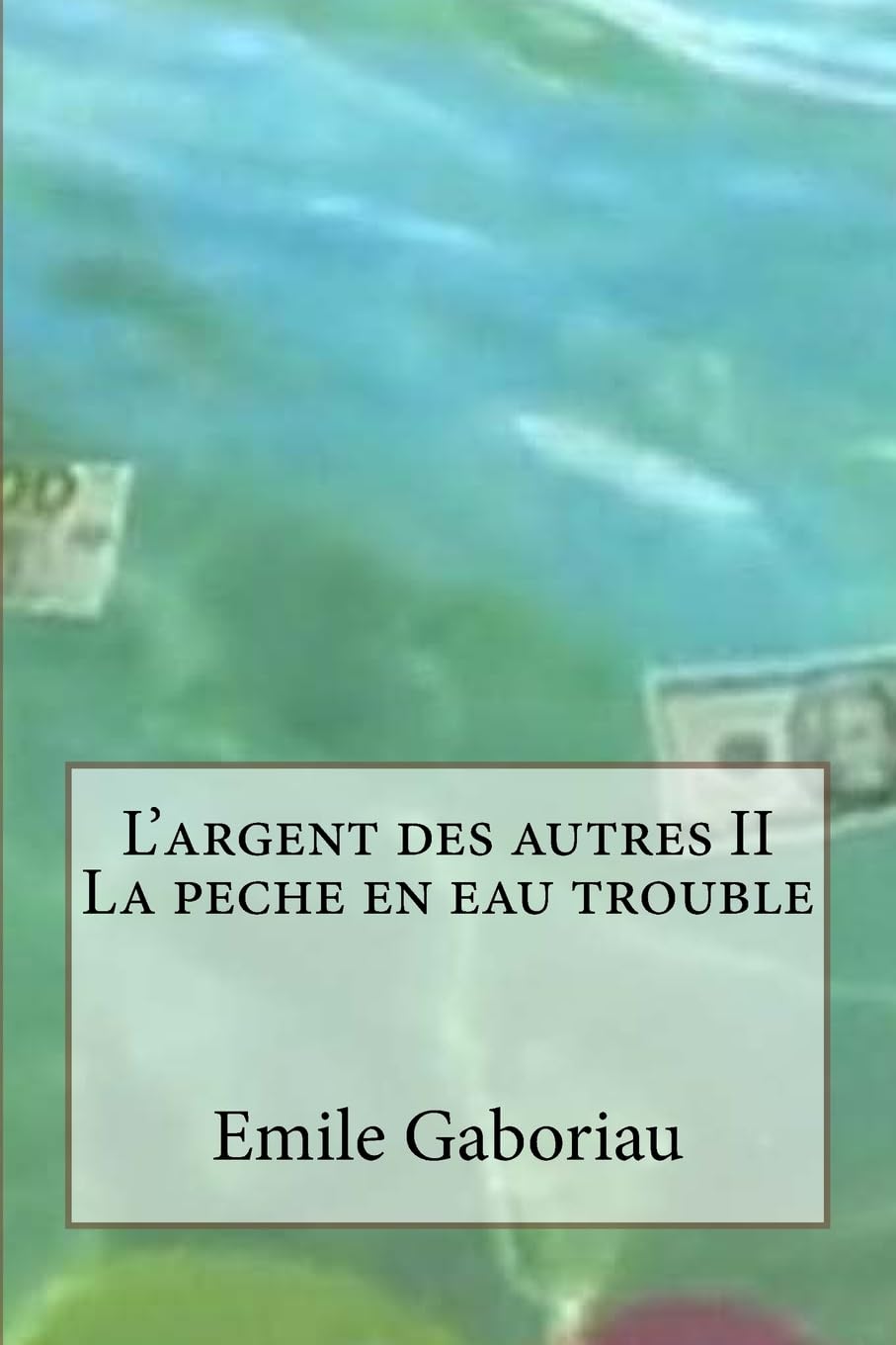 L'argent des autres II La peche en eau trouble Contemporary literature