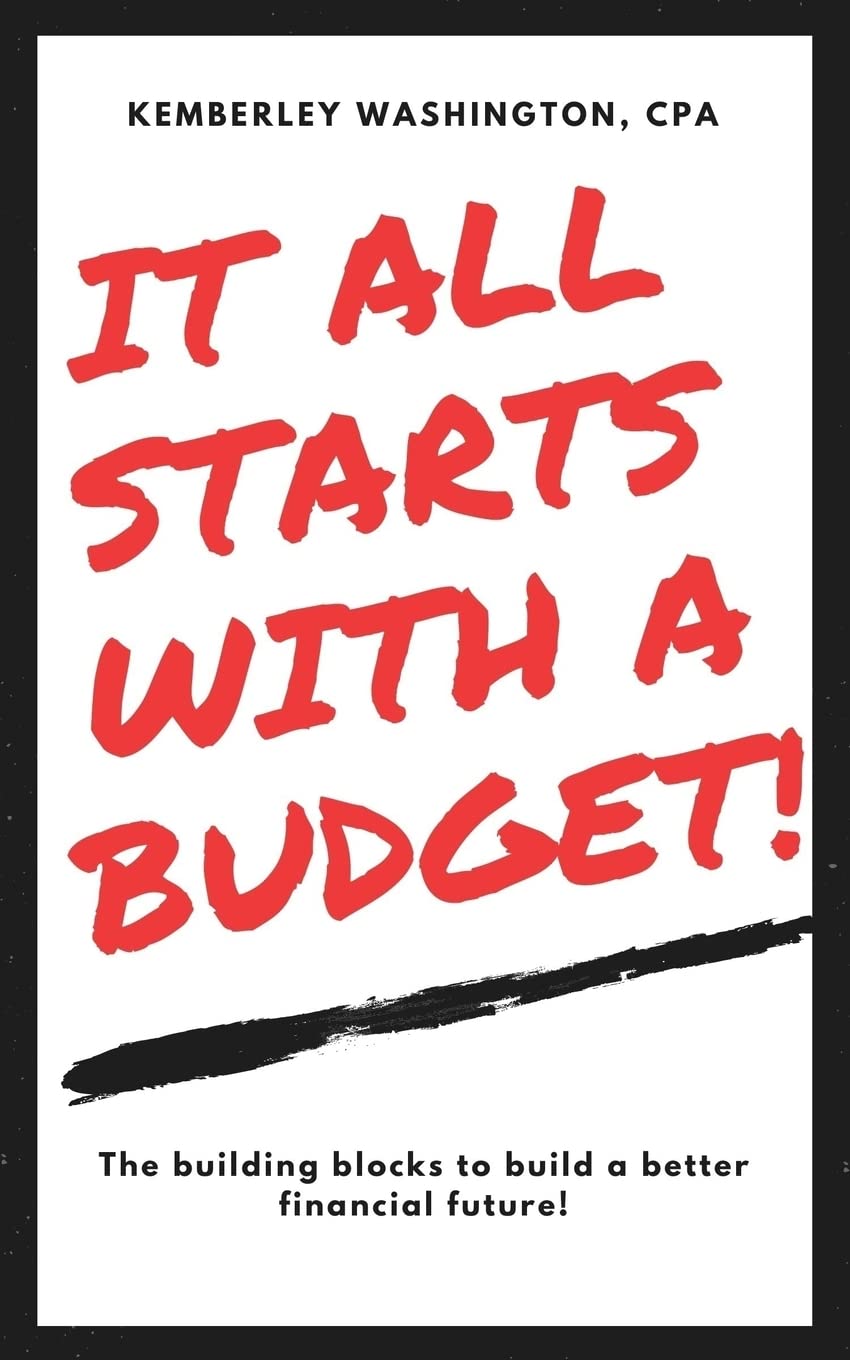 It all starts with a budget!: The building blocks to a better financial future! (The B.A.D.G.E. Series, Band 1) Business, Finance & Career