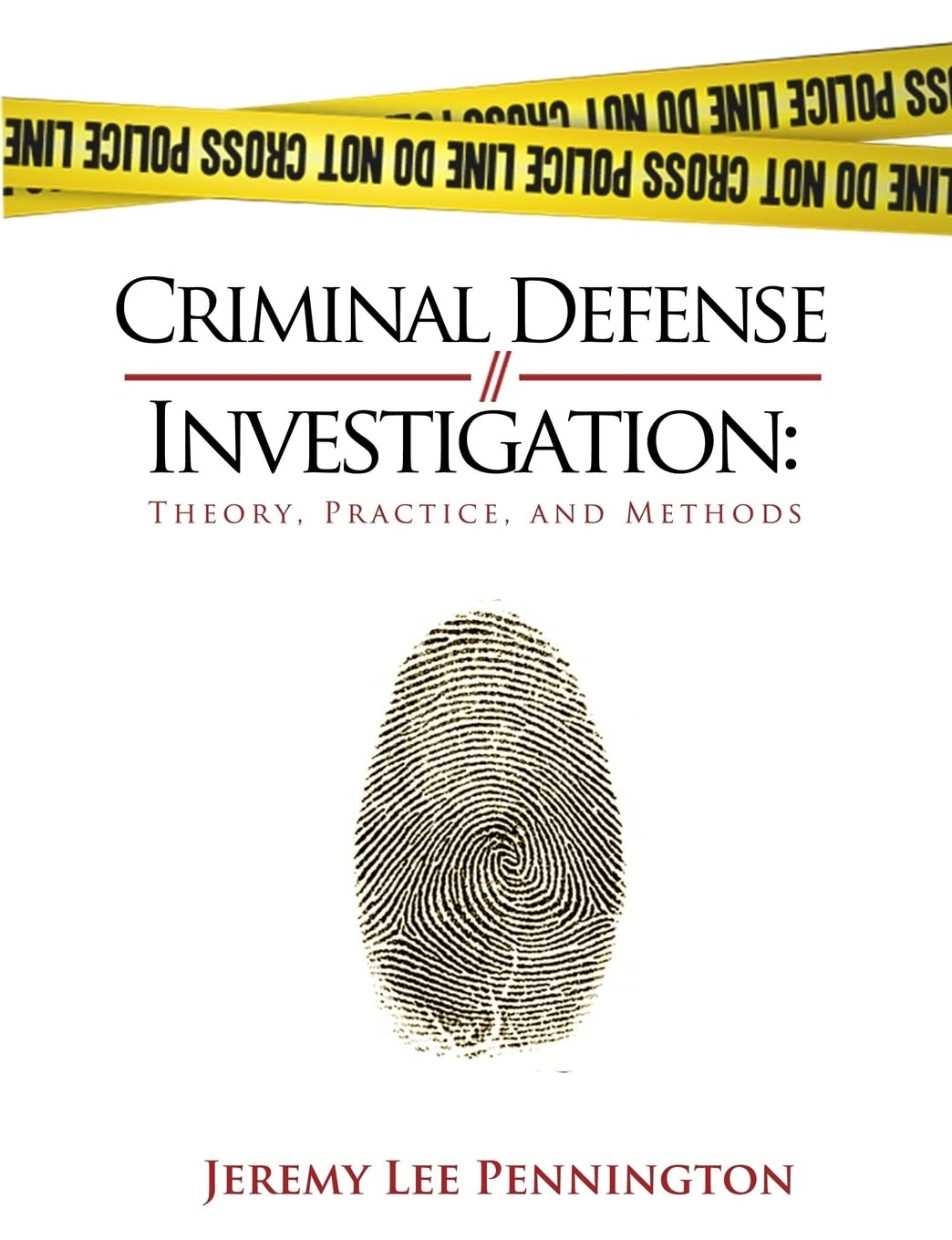 Criminal Defense Investigation: Theory, Practice, and Methods Politics & History