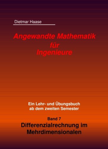 Angewandte Mathematik fuer Ingenieure: Band 7: Differenzialrechnung im Mehrdimensionalen Mathematics