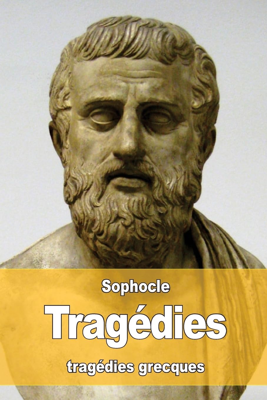Tragédies: Oedipe roi - Oedipe à colone - Antigone - Philoctète - Électre - Ajax - Les trachiniennes book