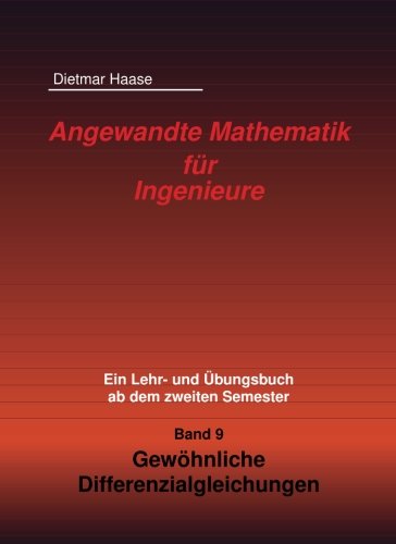 Angewandte Mathematik fuer Ingenieure: Band 9: Gewoehnliche Differenzialgleichungen Mathematics