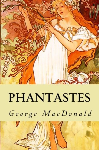 Phantastes: A Faerie Romance for Men and Women Contemporary literature