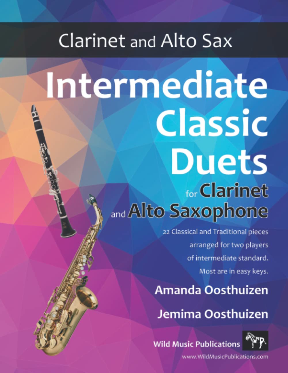 Intermediate Classic Duets for Clarinet and Alto Saxophone: 22 classical and traditional melodies for equal Bb Clarinet and Alto Sax players of ... Saxophone Duets for Intermediate Players) Sheet Music
