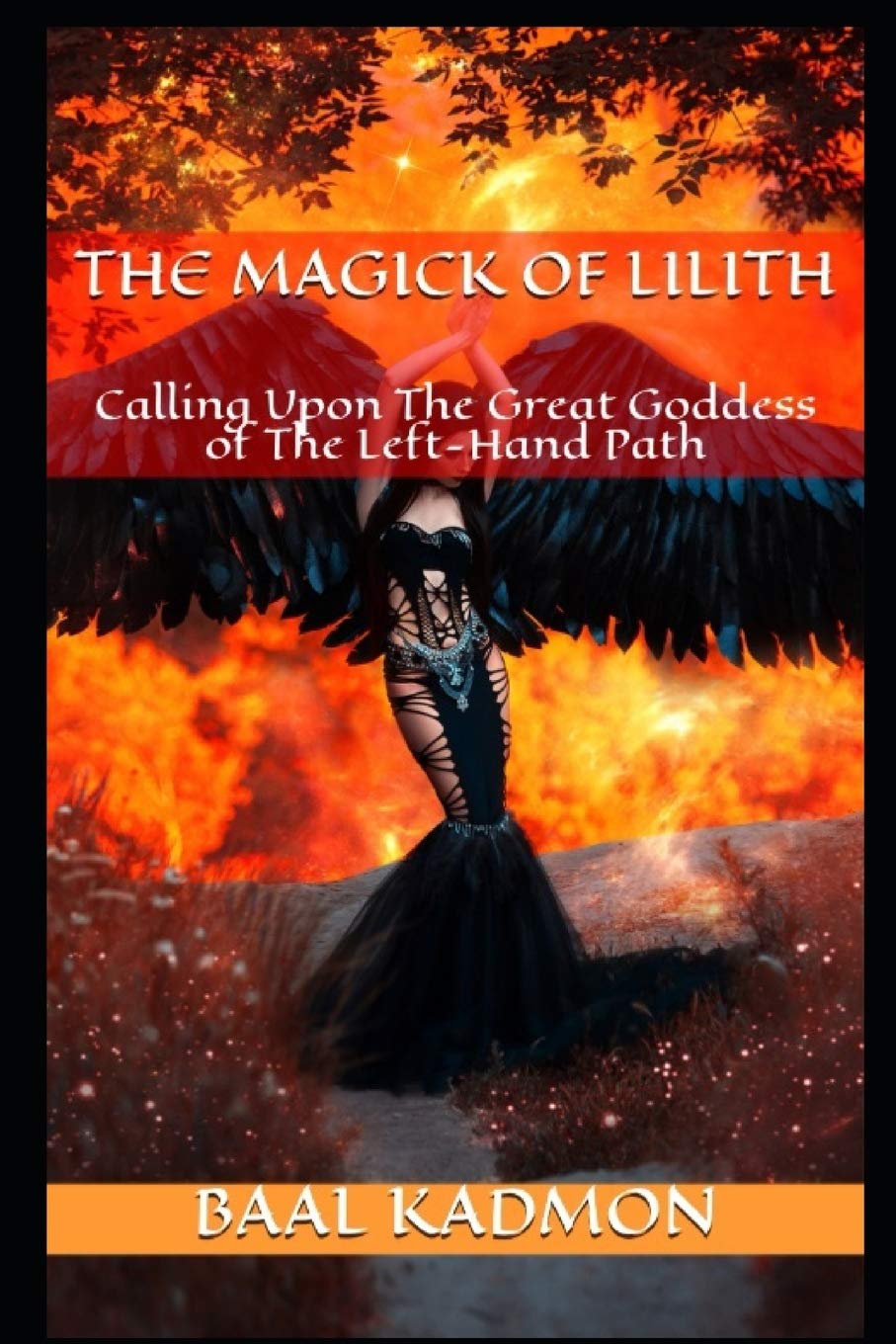 The Magick Of Lilith: Calling Upon the Goddess of the Left Hand Path (Mesopotamian Magick, Band 1) Religion & Esotericism