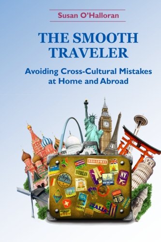 The Smooth Traveler: Avoiding Cross-Cultural Mistakes at Home and Abroad Study Guides