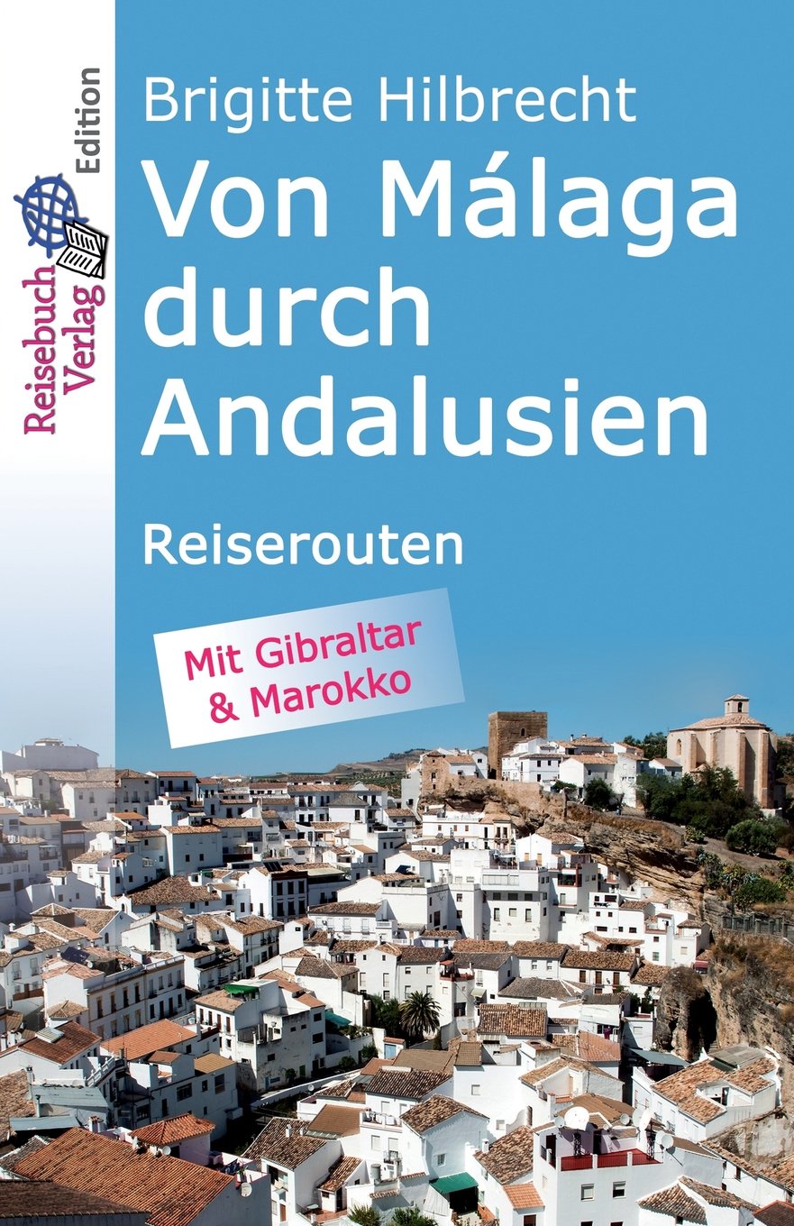 Von Málaga durch Andalusien: Reiserouten Travel