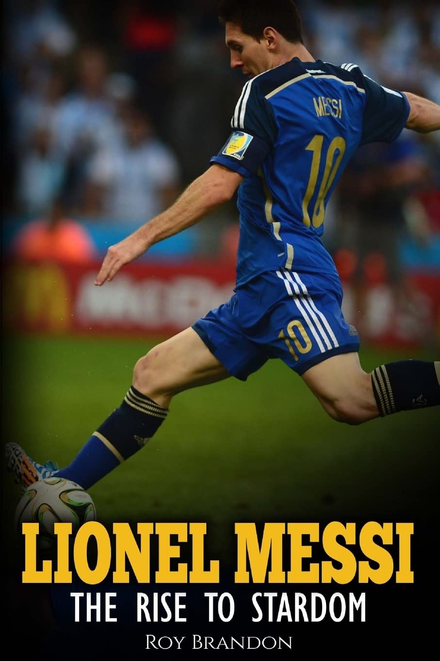 Lionel Messi: The Rise to Stardom. Sports