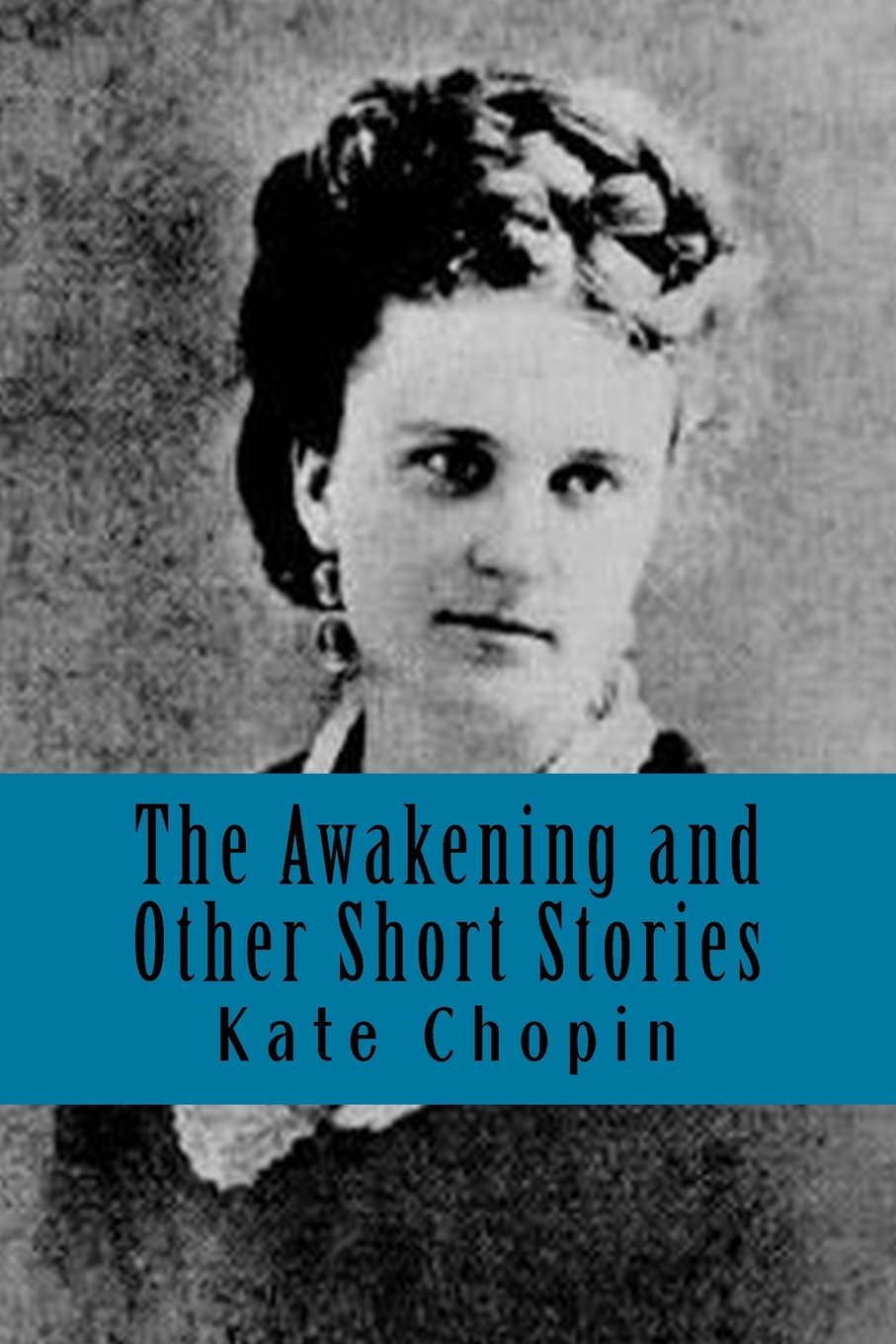 The Awakening and Other Short Stories Classics