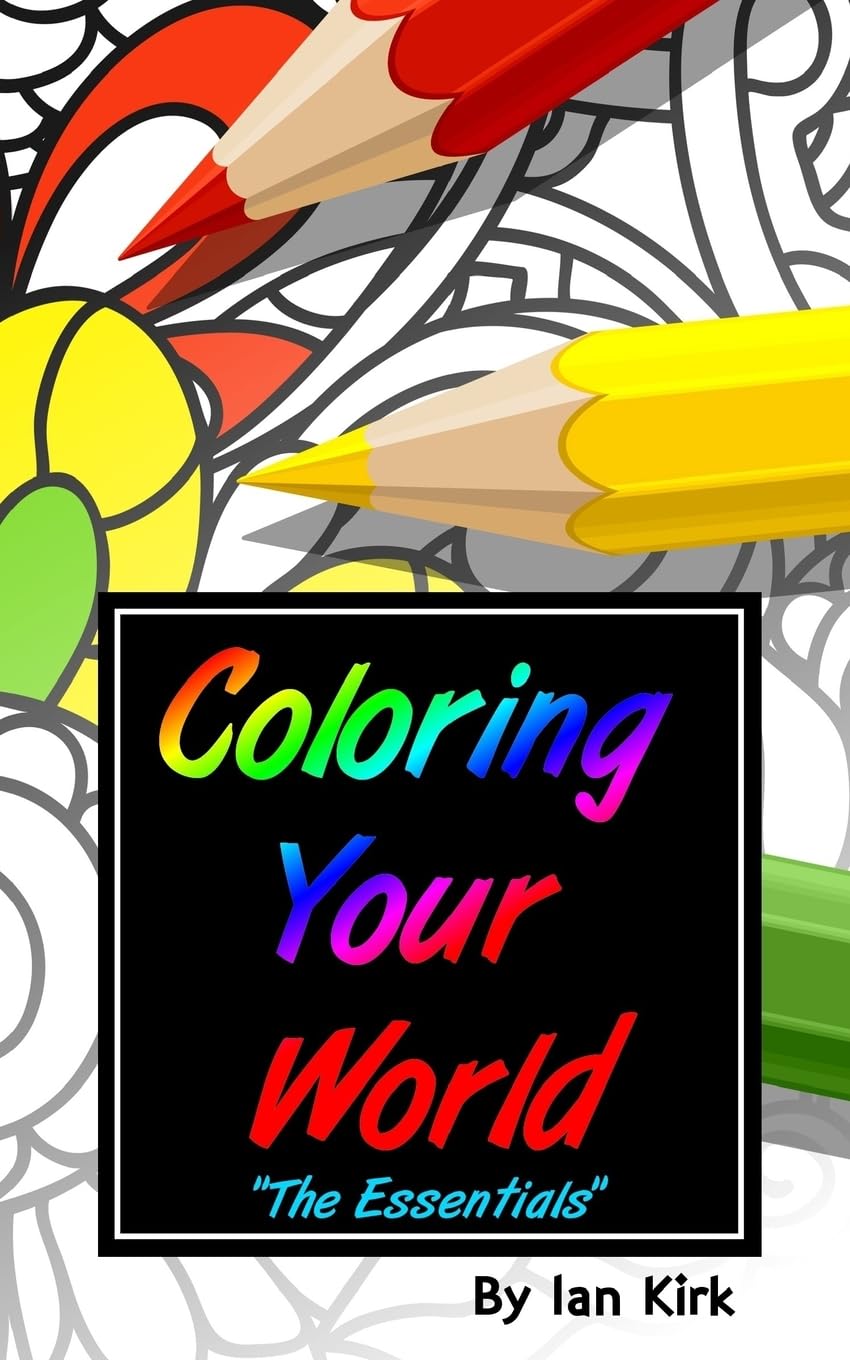Coloring Your World - "The Essentials": An Introduction To Adult Coloring Film, Art & Culture