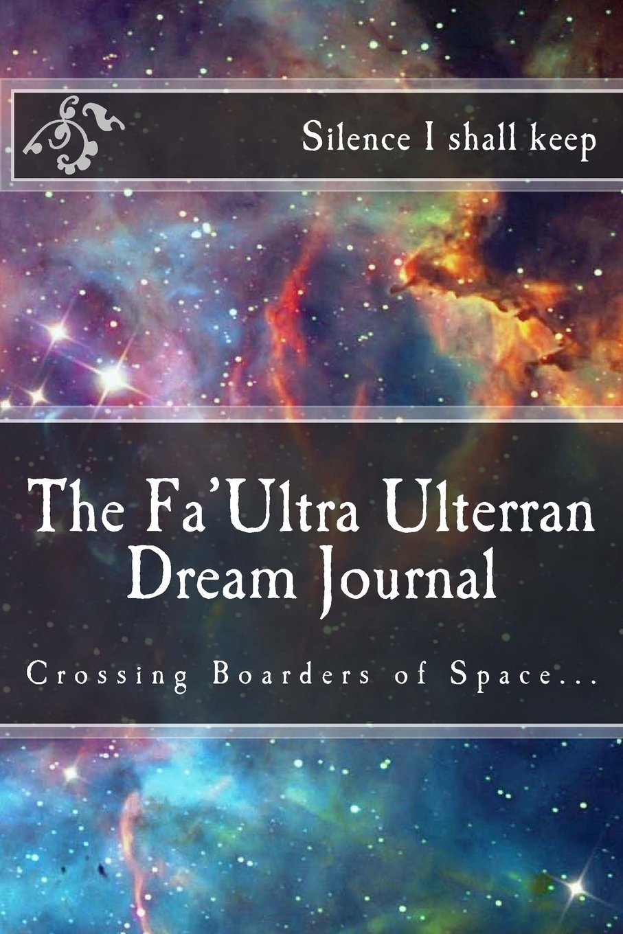 The Fa'Ultra Ulterran Dream Journal: Crossing Boarders of Space... Religion & Esotericism