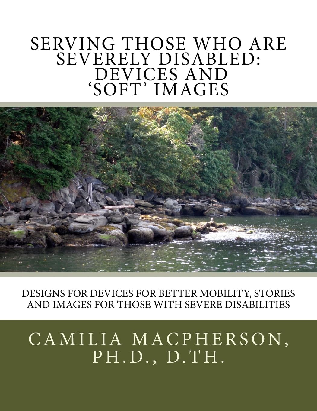 SERVING THOSE WHO ARE SEVERELY DISABLED: Devices and 'Soft' images: Designs for devices for better mobility, Stories and images for those with severe disabilities Psychology