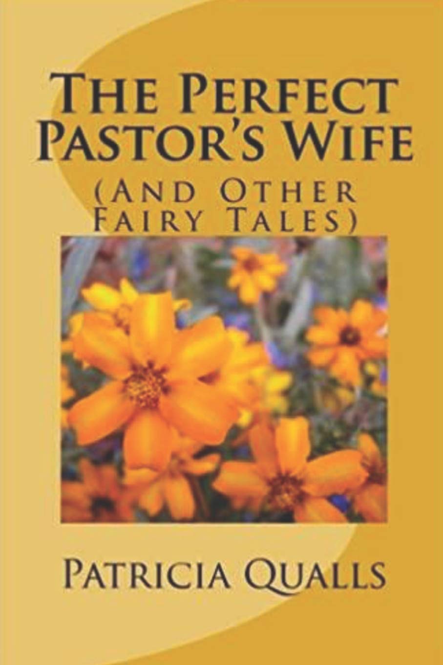 The Perfect Pastor's Wife (And Other Fairy Tales) Religion & Esotericism