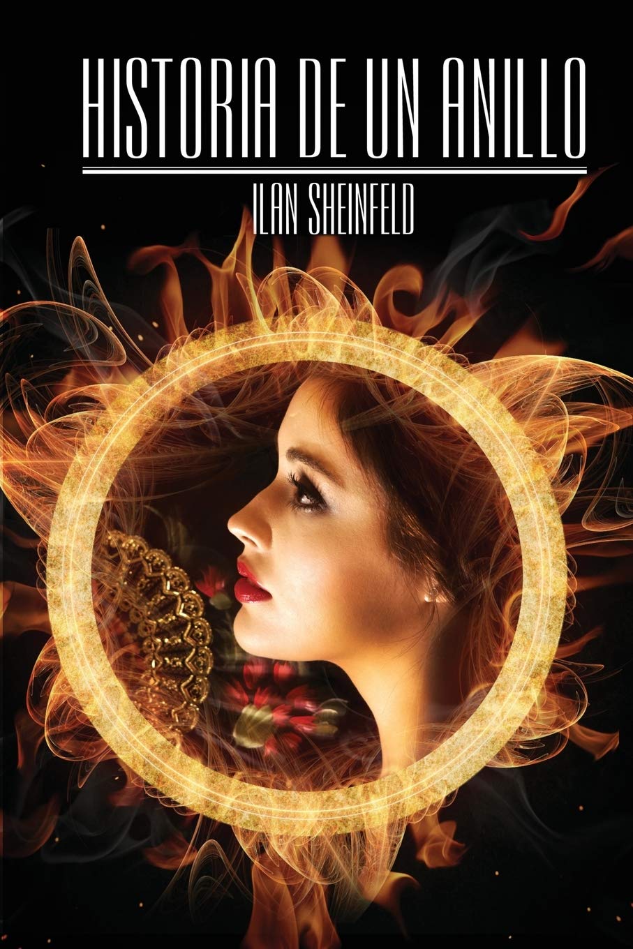 Historia de un Anillo: Novela de ficcion A Women Historicos International