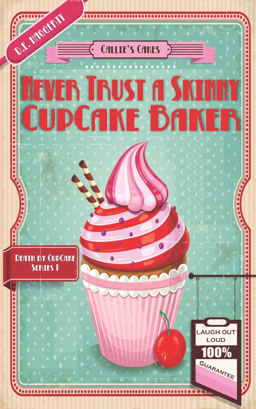Never Trust a Skinny Cupcake Baker (Death by Cupcake, Band 1) Cosy Mystery & Humour