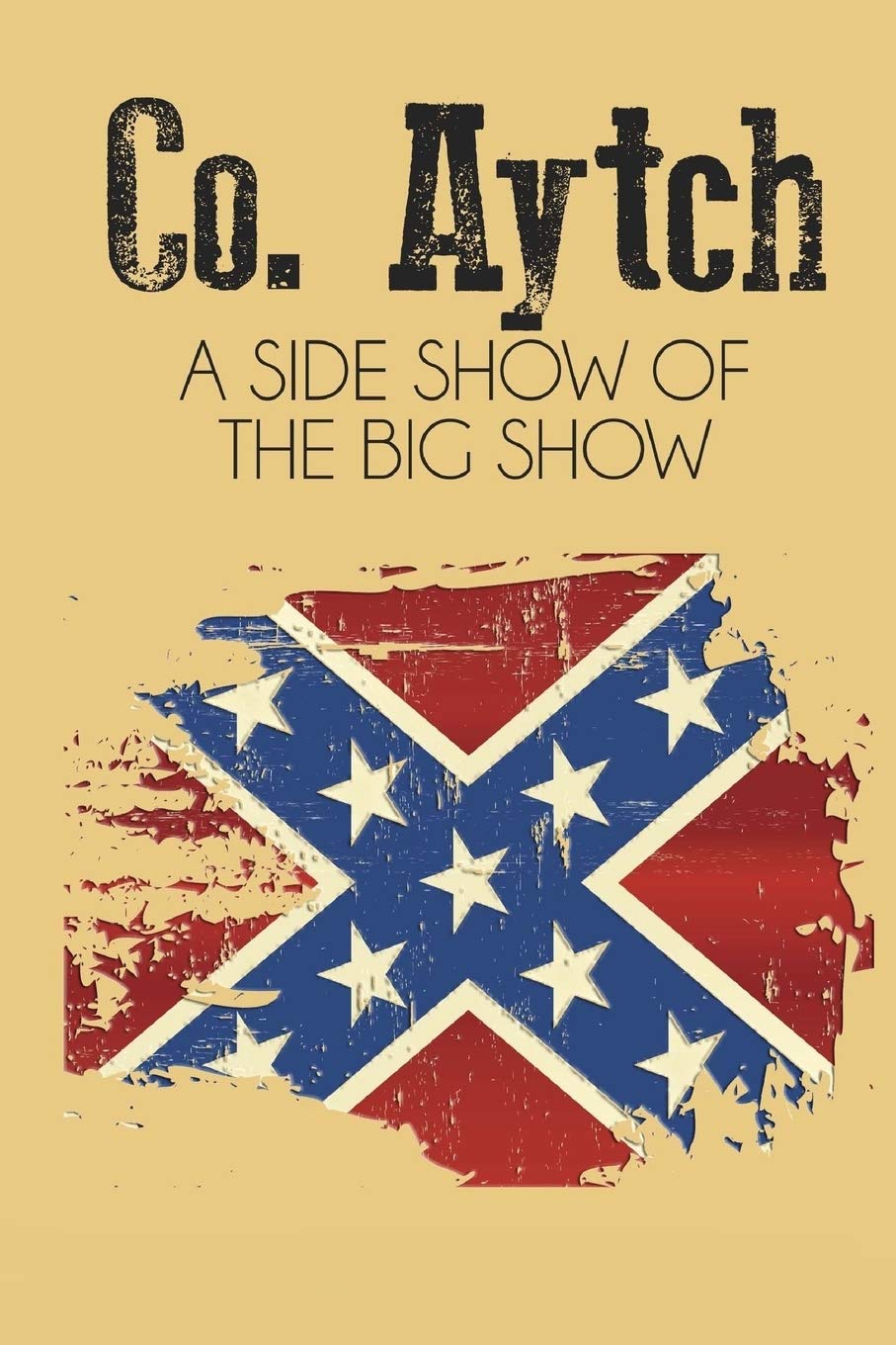 Co. Aytch: A Side Show of the Big Show Biographies & Memoirs
