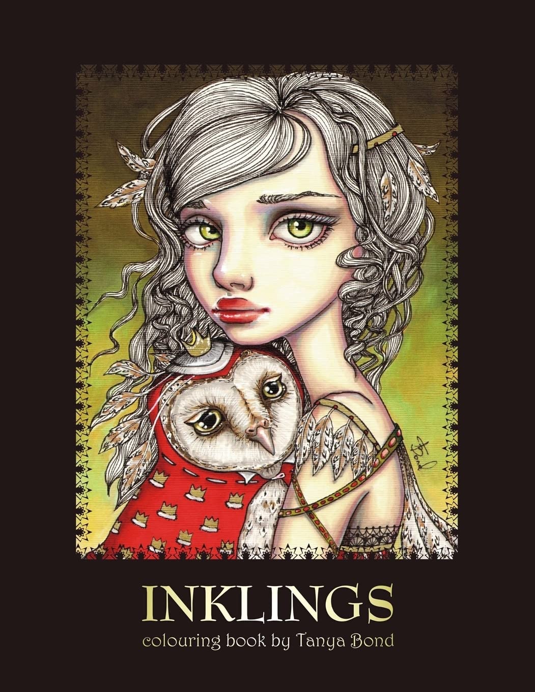INKLINGS colouring book by Tanya Bond: Coloring book for adults & children, featuring 24 single sided fantasy art illustrations by Tanya Bond. In this ... birds, animals & other charming creatures. Film, Art & Culture