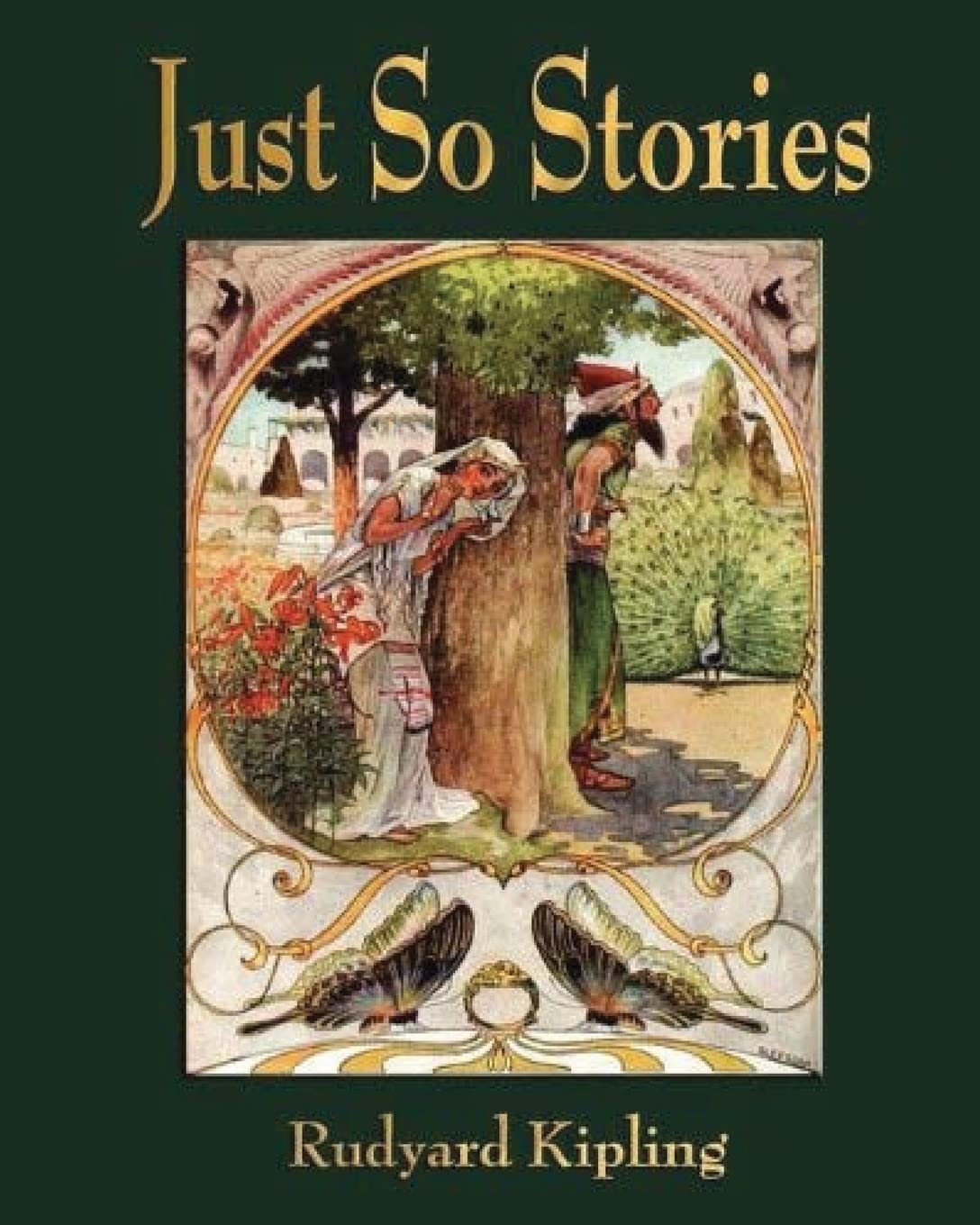 Just So Stories - For Little Children by Rudyard Kipling (1902) Classics