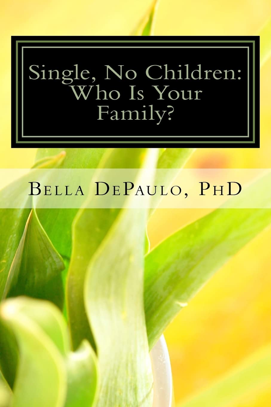 Single, No Children: Who Is Your Family? Parents & Children