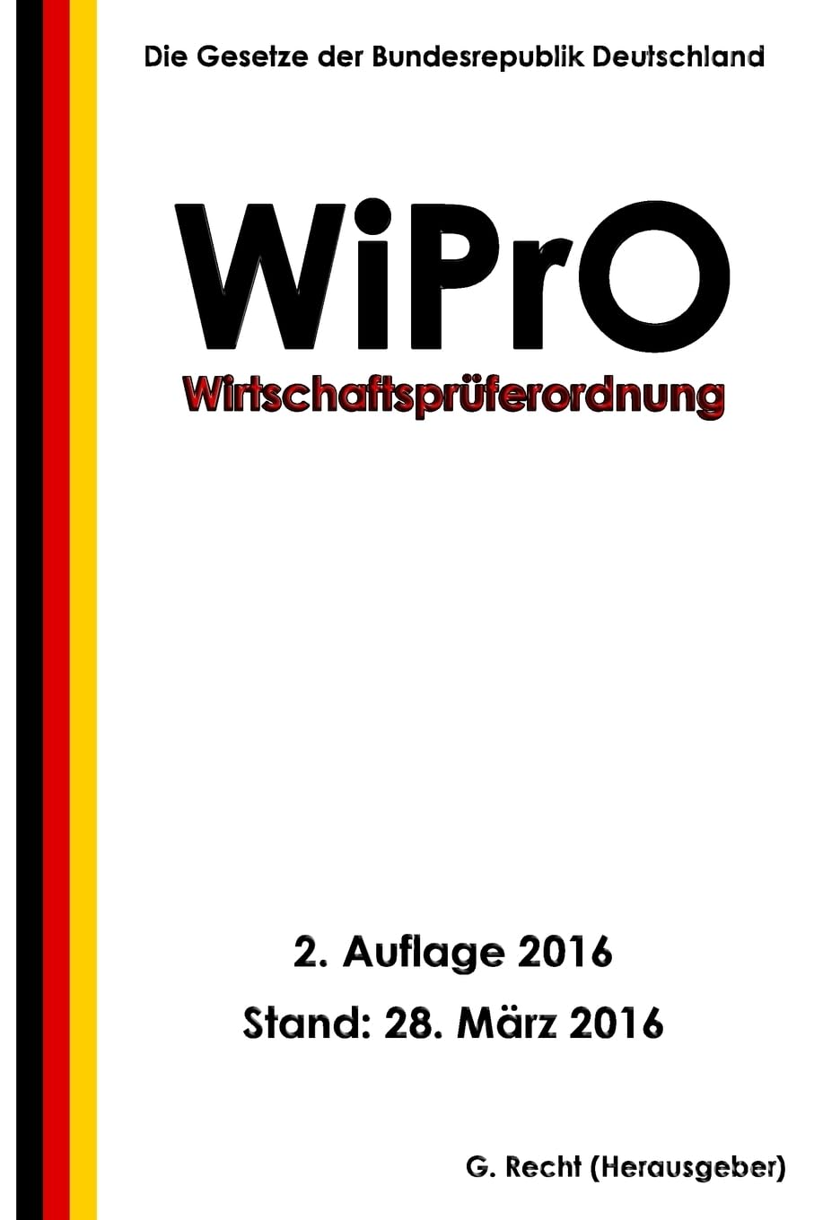 Wirtschaftsprüferordnung - WiPrO, 2. Auflage 2016 Law